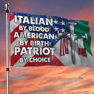 Discover Italian American Flag Italian By Blood American By Birth Patriot By Choice Grommet Flag