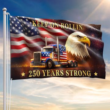Discover 250 Years Strong Patriotic Truck Driver Grommet Flag, USA Keep On Rollin 1776 American Flag