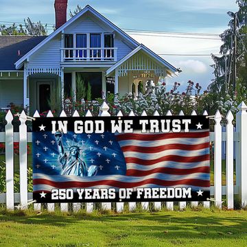 Discover 250 years of Freedom Fence Banner In God We Trust Patriotic outdoor flag