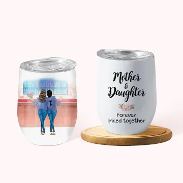 Discover Personalised Mother And Daughter Forever Linked Together Wine Tumbler Suitable for Hot and Cold Liquids Mother's Day Gift