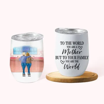 Discover Personalised Vacuum Insulated Wine Tumbler To The World You Are A Mother But To Your Family You Are The World  Mother's Day