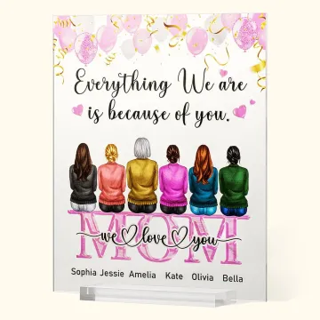 Discover Personalised Everything We Are Because Of You Acrylic Desk Ornament for Dad Mom Gift