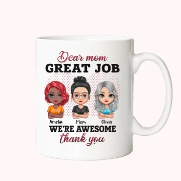 Discover Personalised Dear Mom Great Job Mother And Daughter White Ceramic Mug Gift for Mother 11oz or 15oz