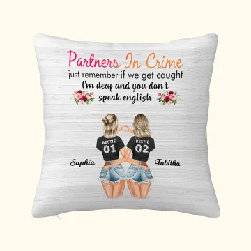 Discover Personalised Partners in Crime Just Remember If We Get Caught I'm Deaf and You Don't Speak English Throw Pillow Cover Best Friend Gift Home Decor