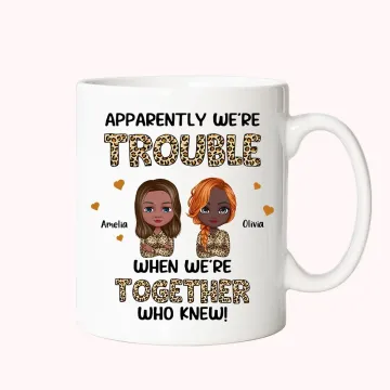 Discover Personalised Apparently We're Trouble Mom And Daughter White Ceramic Mug Gift for Mom Dishwasher and Microwave Safe