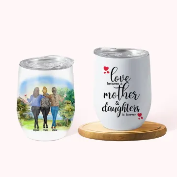 Discover Personalised Love Between A Mother And Daughter Is Forever Wine Tumbler Vacuum Insulated Suitable for Hot and Cold Liquids Mother's Day Gift