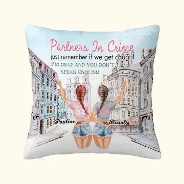 Discover Personalised Partners in Crime Just Remember If We Get Caught I'm Deaf and You Don't Speak English Throw Pillow Cover Soul Friend Gift