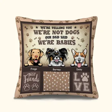 Discover Personalised I'm Telling You I'm Not Dog My Dad Mom Said I'm a Baby Throw Pillow Cover Gift for Dog Lovers Father's Day Gift
