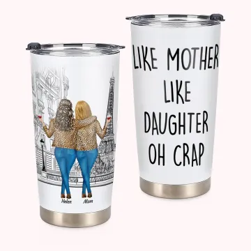 Discover Personalised Like Mother Like Daughters Showing Love for Each Other 20oz Tumbler for Hot and Cold Drinks