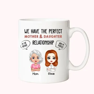 Discover Personalised Mom We Have The Perfect Mother And Daughter Relationship White Ceramic Mug Mother's Day Gift for Her