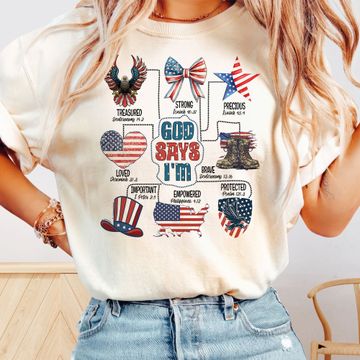 Discover Independence Day, Gift for 4th of july, American Flag, God Says I Am Comfort Colors T-shirt