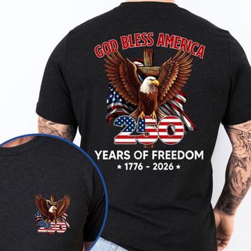 Discover 250 Years of Freedom T-shirt | Patriotic God Bless America Eagle Shirt