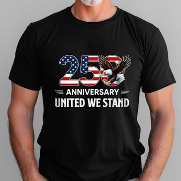Discover United We Stand T-shirt, 250th Anniversary Semiquincentennial Eagle Shirt