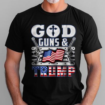 Discover Trump T-Shirt God Guns & Trump T-Shirt