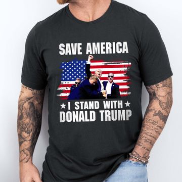 Discover Trump Shirt Trump Shooting Save America I Stand With Donald Trump T-Shirt
