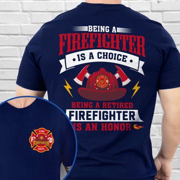 Discover Being A Retired Firefighter Is An Honor Firefighter T-Shirt