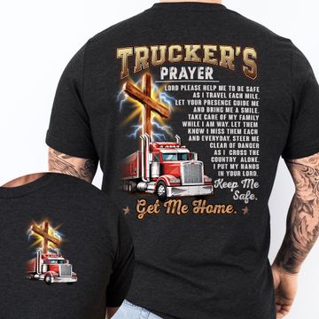 Discover Trucker's Prayer Keep Me Safe Get Me Home T-Shirt