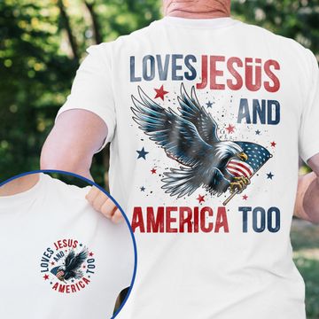 Discover Loves Jesus And America Too Independence Day 4th Of july T-Shirt