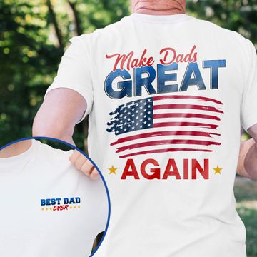 Discover Makes Dads Great Again, Best Dad Ever, Father’s Day Gift For Dad T-Shirt TPT1912TSv1