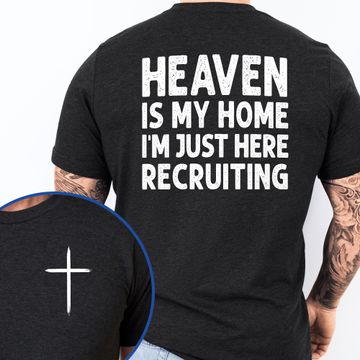 Discover Heaven Is My Home I'm Just Here Recruiting Funny T-Shirt