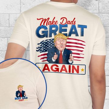 Discover Makes Dads Great Again, Best Dad Ever, Father’s Day Gift For Dad T-Shirt