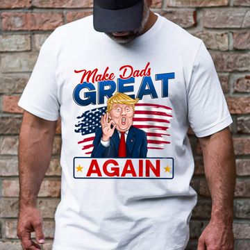 Discover Makes Dads Great Again, Funny Trump, Father's Day Gift For Dad T-Shirt