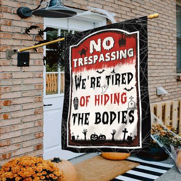 Discover Halloween Flag No  Trespassing We're Tired Of Hiding The Bodies