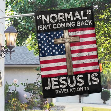 Discover Jesus Flag “Normal” Isn't Coming Back Jesus Is Revelation 14 TQN825Fv1