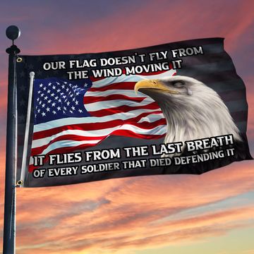 Discover Veteran Flag It Flies from the Last Breath of Every Soldier Patriotic Veterans Day American Flag