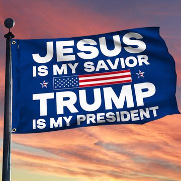 Discover Trump Flag Jesus Is My Savior Trump Is My President Grommet Flag
