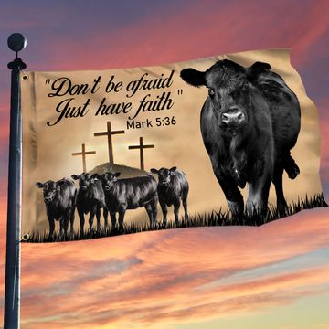 Discover Black Angus Cattle Grommet Flag Don't Be Afraid Just Have Faith, Farm Flag