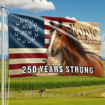 Discover 250 Years Strong American Horse Flag, Patriotic Horse Ranch 1776 2026 Grommet Flag