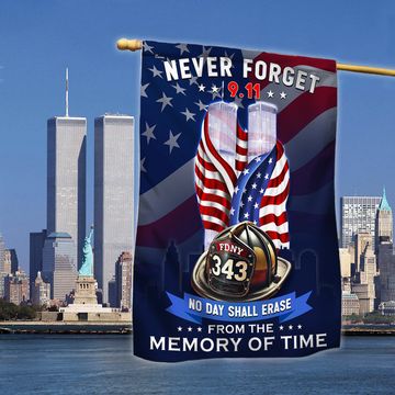 Discover 911 Patriot Day Never Forget Memorial Flag No Day Shall Erase From The Memory Of Time Flag