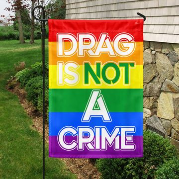 Discover LGBTQ Drag Queen Drag Is Not A Crime Flag