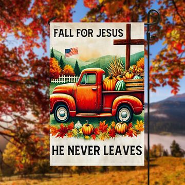 Discover Fall Truck Flag Fall For Jesus He Never Leaves Flag