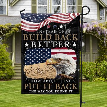 Discover Eagle We The People Flag Instead Of Build Back Better How About Just Put It Back Flag