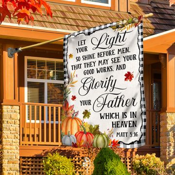 Discover Fall Flag Let Your Light So Shine Before Men Flag