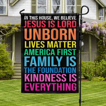 Discover In This House We Believe Jesus is Lord Kindness Is Everything Flag