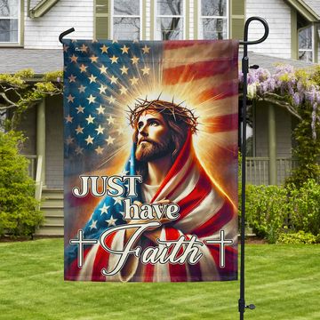 Discover Jesus Christ Just Have Faith Flag American Flag
