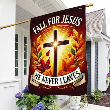 Discover Fall Flag Fall For Jesus He Never Leaves Flag