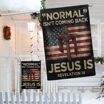 Discover Jesus Flag “Normal” Isn't Coming Back Jesus Is American Flag