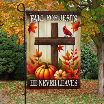Discover Fall Jesus Cross Flag Fall For Jesus He Never Leaves Flag