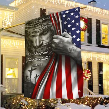 Discover Jesus American Flag Don’t Be Afraid, Just Have Faith Flag 3-Day Shipping