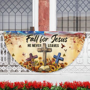 Discover Fall Jesus Flag Fall For Jesus He Never Leaves Non-Pleated Fan Flag