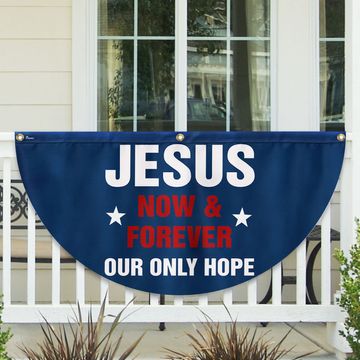 Discover Jesus Now & Forever Our Only Hope Non-Pleated Fan Flag
