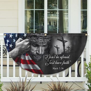 Discover Jesus Don’t Be Afraid, Just Have Faith Non-Pleated Fan Flag