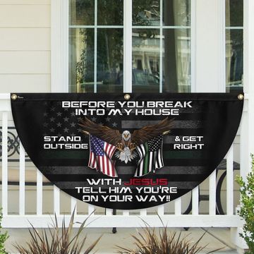 Discover Veterans Day Flag, Patriotic Before You Break Into My House Stand Outside Get Right With Jesus Veteran Non - Pleated Fan Flag