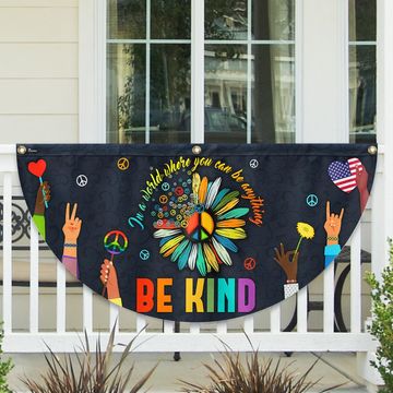 Discover Hippie Flag In A World Where You Can Be Anything Be Kind. Peace Sign Non-Pleated Fan Flag