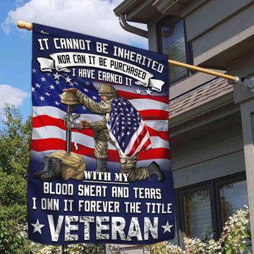 Discover Veteran Flag It Cannot Be Inherited Blood Sweat and Tears Forever The Title Veteran Patriotic Veterans Day American Flag