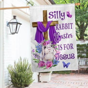 Discover Easter Rabbit Flag Silly Rabbit Easter is for Jesus Flag